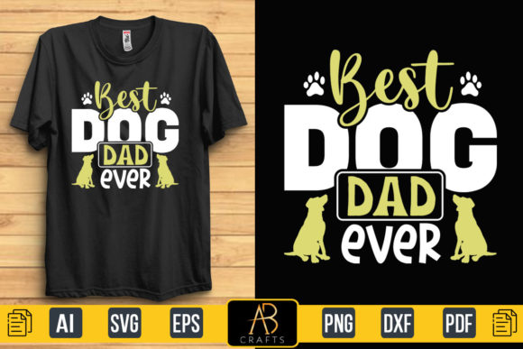 Best Dog Dad Ever T-Shirt Design for Embroidery Projects