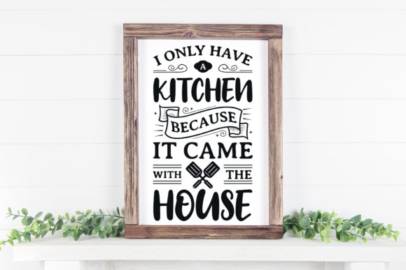 I Only Have a Kitchen Because It Came