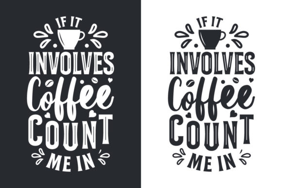 If It Involves Coffee, Count Me in