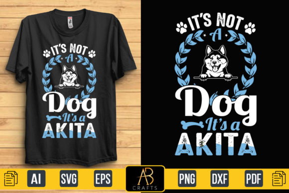 It’s Not a Dog It’s an Akita Quote Design Review