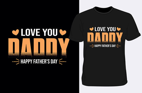 Love You Daddy Happy Father's Day T-Shirt Design Review