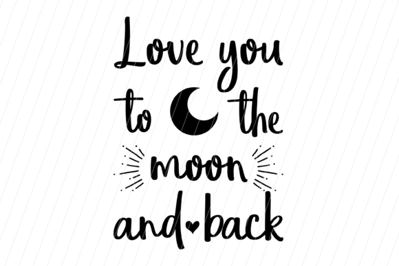 Love You to the Moon and Back Quote: A Designer’s Perspective