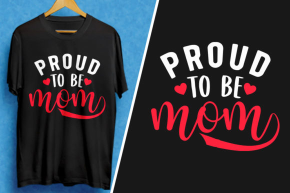 Proud to Be Mom Typography T-Shirt Design Review