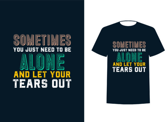 Sometimes You Just Need to Be Alone and Let Your Out
